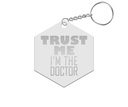 Trust Me I'm the Doctor Hexagon Keychain